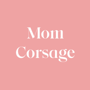 Mom Corsage Toronto